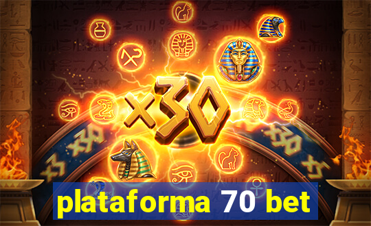 plataforma 70 bet